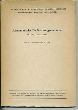 Astronomische Beobachtungsmethode (= Handbuch der Biologischen Arbeitsmethoden herausgegeben von ...