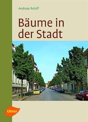 Seller image for Bume in der Stadt : Besonderheiten, Funktion, Nutzen, Arten, Risiken for sale by AHA-BUCH GmbH