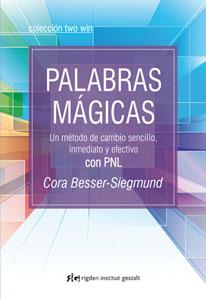 Imagen del vendedor de PALABRAS MAGICAS: Un mtodo de cambio sencillo, inmediato y efectivo con PNL a la venta por KALAMO LIBROS, S.L.