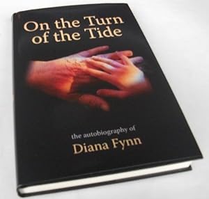 Seller image for On the Turn of the Tide: : MI5, London Blitz, Turmoil in Africa, Dreams, Mediums and Poetry. the Autobiography of Diana Fynn for sale by Denton Island Books