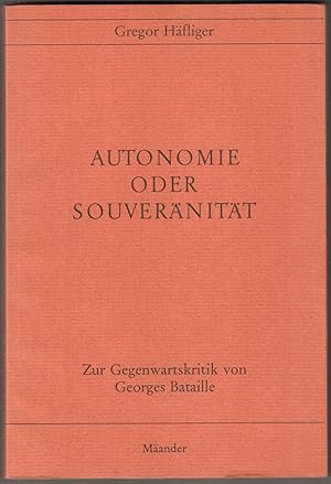 Immagine del venditore per Autonomie oder Souvernitt. Zur Gegenwartskritik von Georges Bataille. venduto da Antiquariat Neue Kritik