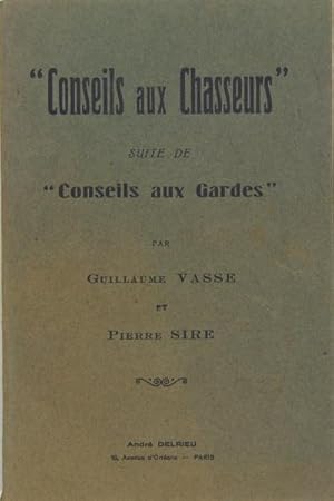 Seller image for Conseils aux chasseurs, suite de Conseils aux Gardes for sale by Philippe Lucas Livres Anciens