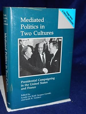 Seller image for Mediated Politics in Two Cultures: Presidential Campaigning in the United States and France for sale by Gil's Book Loft