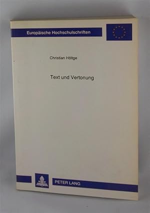 Text und Vertonung : Untersuchungen zu Wort-Ton-Verhältnis und Textausdeutung in deutschsprachige...