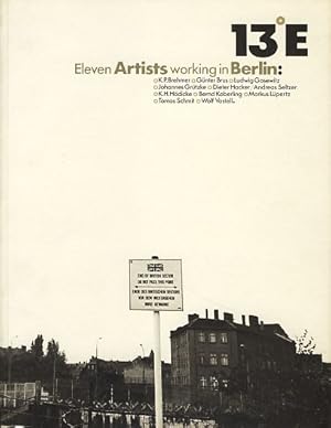 13° E. Eleven artists working in Berlin. 10 November - 22 December 1978, Whitechapel Art Gallery,...