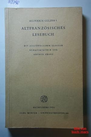 Altfranzösisches Lesebuch. Mit ausführlichem Glossar hrsg. von Arthur Franz.