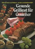 Seller image for Gesunde Grillkost fr Genieer for sale by Martin Preu / Akademische Buchhandlung Woetzel