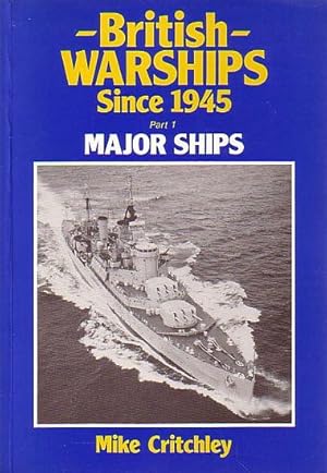 Bild des Verkufers fr BRITISH WARSHIPS SINCE 1945 - Part 1: Major Ships zum Verkauf von Jean-Louis Boglio Maritime Books