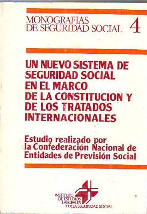 UN NUEVO SISTEMA DE SEGURIDAD SOCIAL EN EL MARCO DE LA CONSTITUCION Y DE LOS TRATADOS INTERNACION...