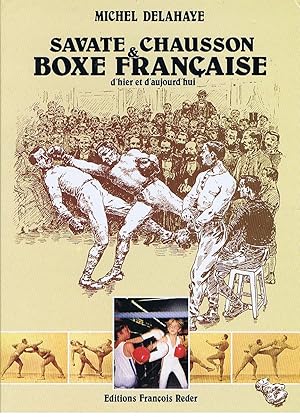 Image du vendeur pour BOXE FRANCAISE / Savate & Chausson, d'hier et d'aujourd'ui; mis en vente par Achbarer