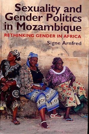 Seller image for SEXUALITY AND GENDER POLTICS IN MOZAMBIQUE for sale by Antic Hay Books