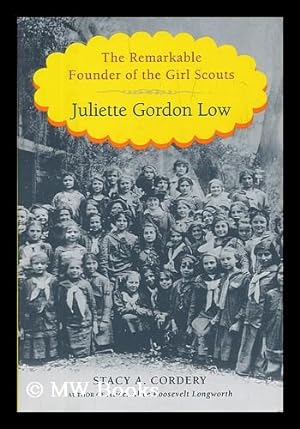 Imagen del vendedor de Juliette Gordon Low : the remarkable founder of the Girl Scouts a la venta por MW Books