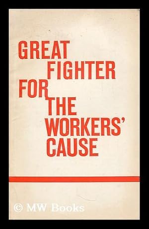 Imagen del vendedor de Great fighter for the workers' cause. Decision of the CPSU Central Committee on preparation for the centenary of the Birth of Vladimir Ilyich Lenin, August 10, 1968 a la venta por MW Books