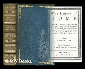 Image du vendeur pour The legacy of Rome / essays by C. Foligno. [et al.] ; ed. by C. Bailey ; with an introduction by H. H. Asquith mis en vente par MW Books