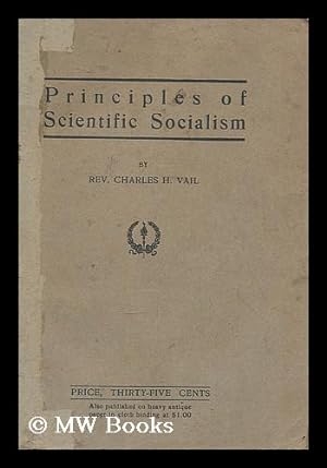 Bild des Verkufers fr Principles of scientific socialism / by Rev. Charles H. Vail zum Verkauf von MW Books