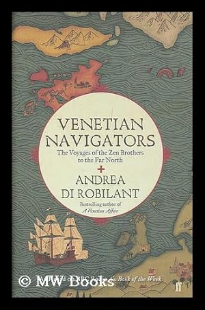 Imagen del vendedor de Venetian navigators : the voyages of the Zen brothers to the far north a la venta por MW Books