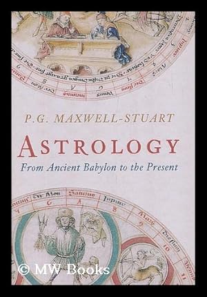 Seller image for Astrology : from Ancient Babylon to the present day for sale by MW Books