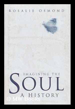 Seller image for Imagining the soul : a history for sale by MW Books