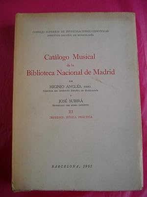 CATALOGO MUSICAL DE LA BIBLIOTECA NACIONAL DE MADRID. Tomo III, impresos: musica practica.