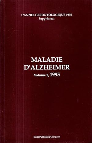 Maladie D'Alzheimer ( Volume 2 , 1995 ) : L'Année Gérontologique 1995 Supplément