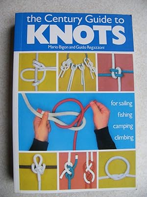 Imagen del vendedor de The Century Guide to Knots : For Sailing, Fishing, Camping, Climbing a la venta por Buybyebooks