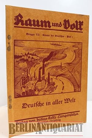 Imagen del vendedor de Deutsche in aller Welt. (= Raum und Volk. Gruppe VII, Rume der Deutschen; Heft 5.) a la venta por BerlinAntiquariat, Karl-Heinz Than