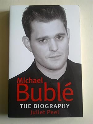 Michael Buble - The Biography