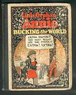 LITTLE ORPHAN ANNIE BUCKING THE WORLD # 4 . ( Platinum Age Comic Comics ). 1929;