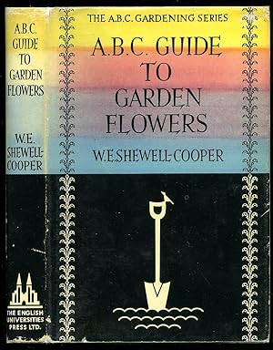 Image du vendeur pour The A. B. C. Gardening Series: The A. B. C. Guide to Garden Flowers [1] mis en vente par Little Stour Books PBFA Member