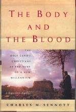 Seller image for The Body and The Blood: The Holy Land's Christians at the Turn of a New Millenium for sale by Callaghan Books South