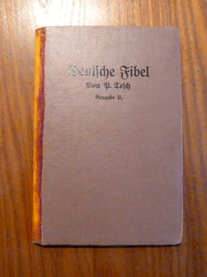 Deutsche Fibel. Für den Unterricht im Sprechen, Lesen und Schreiben im ersten Schuljahr, bearbeit...