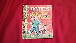 Seller image for DANIEL'S NEW FRIEND for sale by Betty Mittendorf /Tiffany Power BKSLINEN