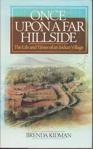 Bild des Verkufers fr Once Upon a Far Hillside. Life and Times of an Indian Village. zum Verkauf von Asia Bookroom ANZAAB/ILAB