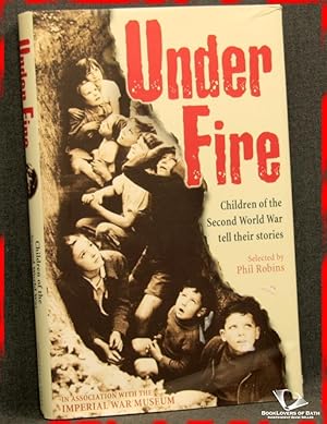 Bild des Verkufers fr Under Fire: Children of the Second World War Tell Their Stories zum Verkauf von BookLovers of Bath