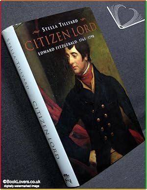 Seller image for Citizen Lord: Edward Fitzgerald 1763-98 for sale by BookLovers of Bath