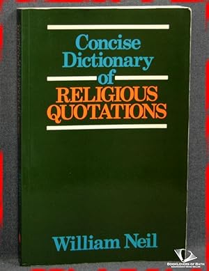 Bild des Verk�ufers f�r Concise Dictionary of Religious Quotations zum Verkauf von BookLovers of Bath