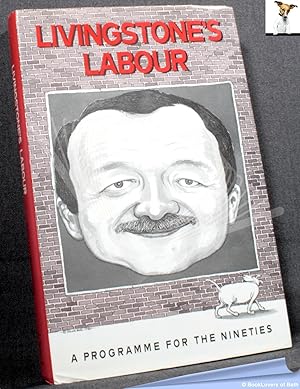 Bild des Verkufers fr Livingstone's Labour: A Programme for the Nineties zum Verkauf von BookLovers of Bath