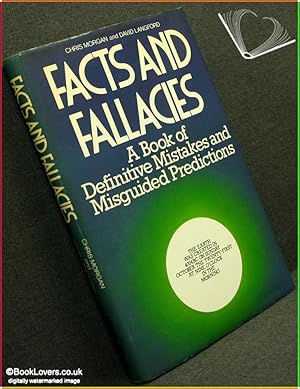 Facts and Fallacies: A Book of Definitive Mistakes and Misguided Predictions