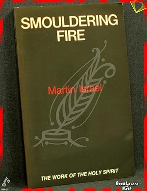 Smouldering Fire: The Work of the Holy Spirit