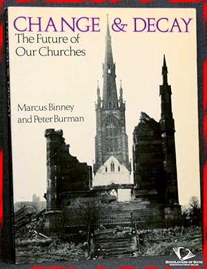 Bild des Verkufers fr Change & Decay: The Future of Our Churches zum Verkauf von BookLovers of Bath