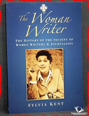 Seller image for The Woman Writer: The History of the Society of Women Writers & Journalists for sale by BookLovers of Bath