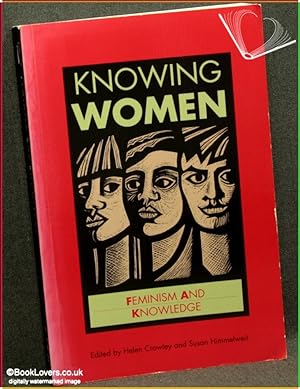 Bild des Verkufers fr Knowing Women: Feminism and Knowledge zum Verkauf von BookLovers of Bath