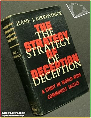 Seller image for The Strategy Of Deception: A Study In Worldwide Communist Tactics for sale by BookLovers of Bath