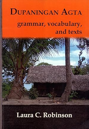 Seller image for Dupaningan Agta: Grammar, Vocabulary and Texts (Pacific Linguistics, 635) for sale by Masalai Press