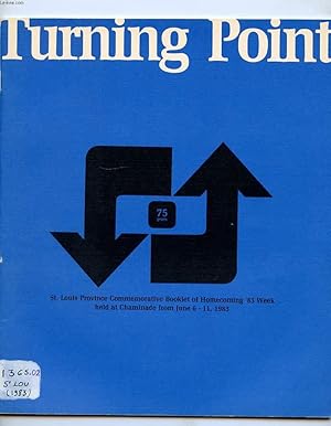 Seller image for TURNING POINT. 75 YEARS. ST. LOUIS PROVINCE COMMEMORATIVE BOOKLET OF HOMECOMING ' 83 WEEK HELD AT CHAMINADE FROM JUNE 6-11 for sale by Le-Livre