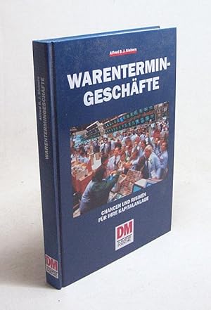 Bild des Verkufers fr Warentermingeschfte : Risiken und Chancen fr Ihre Kapitalanlage / Alfred B. J. Siebers zum Verkauf von Versandantiquariat Buchegger