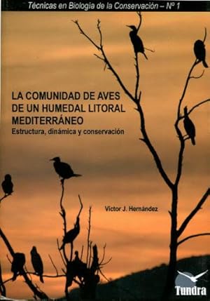 LA COMUNIDAD DE AVES DE UN HUMEDAL LITORAL MEDITERRANEO. ESTRUCTURA, DINAMICA Y CONSERVACION.