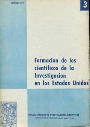 FORMACIÓN DE LOS CIENTÍFICOS DE LA INVESTIGACIÓN EN LOS ESTADOS UNIDOS.