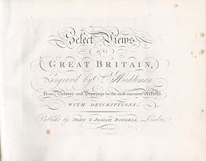 Seller image for Select Views in Great Britain, Engrav'd by S. Middiman, from Pictures and Drawings by the Most Eminent Artists. With Descriptions for sale by Sanctuary Books, A.B.A.A.