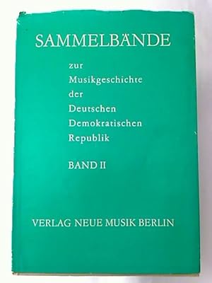 Sammelbände zur Musikgeschichte der Deutschen Demokratischen Republik. Bd. 2.